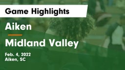 Aiken  vs Midland Valley  Game Highlights - Feb. 4, 2022