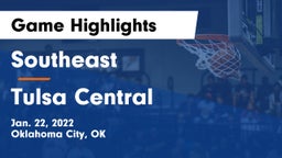 Southeast  vs Tulsa Central  Game Highlights - Jan. 22, 2022