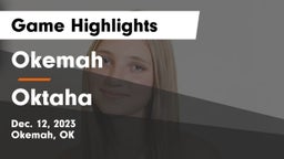 Okemah  vs Oktaha  Game Highlights - Dec. 12, 2023