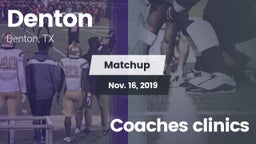 Matchup: Denton  vs. Coaches clinics 2019
