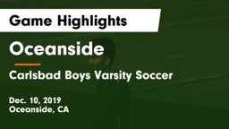 Oceanside  vs Carlsbad  Boys Varsity Soccer Game Highlights - Dec. 10, 2019