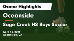 Oceanside  vs Sage Creek HS Boys Soccer Game Highlights - April 14, 2021