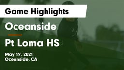 Oceanside  vs Pt Loma HS Game Highlights - May 19, 2021