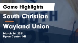 South Christian  vs Wayland Union  Game Highlights - March 26, 2021