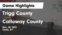 Trigg County  vs Calloway County  Game Highlights - Nov. 28, 2023