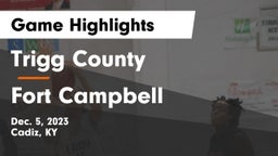 Trigg County  vs Fort Campbell  Game Highlights - Dec. 5, 2023