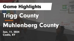Trigg County  vs Muhlenberg County  Game Highlights - Jan. 11, 2024
