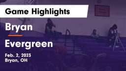 Bryan  vs Evergreen  Game Highlights - Feb. 2, 2023