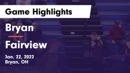 Bryan  vs Fairview  Game Highlights - Jan. 22, 2022