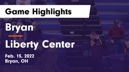 Bryan  vs Liberty Center  Game Highlights - Feb. 15, 2022