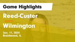 Reed-Custer  vs Wilmington  Game Highlights - Jan. 11, 2024
