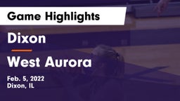 Dixon  vs West Aurora  Game Highlights - Feb. 5, 2022