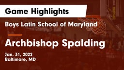 Boys Latin School of Maryland vs Archbishop Spalding  Game Highlights - Jan. 31, 2022