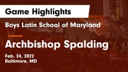 Boys Latin School of Maryland vs Archbishop Spalding  Game Highlights - Feb. 24, 2022