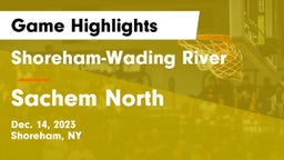 Shoreham-Wading River  vs Sachem North  Game Highlights - Dec. 14, 2023