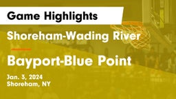 Shoreham-Wading River  vs Bayport-Blue Point  Game Highlights - Jan. 3, 2024