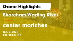 Shoreham-Wading River  vs center moriches Game Highlights - Jan. 8, 2024