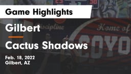 Gilbert  vs Cactus Shadows  Game Highlights - Feb. 18, 2022