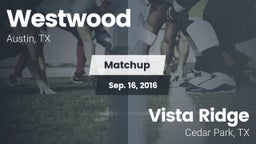 Matchup: Westwood  vs. Vista Ridge  2016
