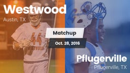 Matchup: Westwood  vs. Pflugerville  2016