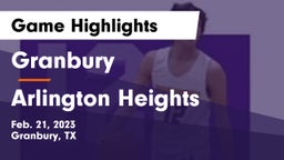 Granbury  vs Arlington Heights Game Highlights - Feb. 21, 2023