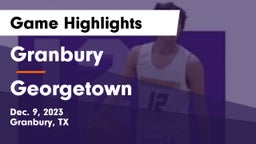 Granbury  vs Georgetown  Game Highlights - Dec. 9, 2023