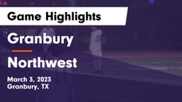 Granbury  vs Northwest  Game Highlights - March 3, 2023