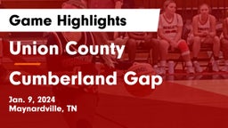 Union County  vs Cumberland Gap  Game Highlights - Jan. 9, 2024
