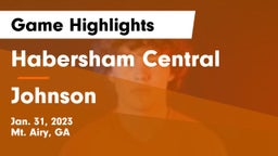 Habersham Central vs Johnson  Game Highlights - Jan. 31, 2023
