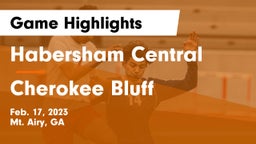 Habersham Central vs Cherokee Bluff   Game Highlights - Feb. 17, 2023