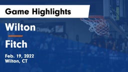 Wilton  vs Fitch  Game Highlights - Feb. 19, 2022