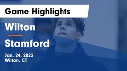 Wilton  vs Stamford  Game Highlights - Jan. 24, 2023