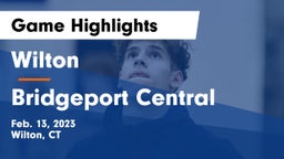 Wilton  vs Bridgeport Central Game Highlights - Feb. 13, 2023