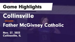 Collinsville  vs Father McGivney Catholic  Game Highlights - Nov. 27, 2023