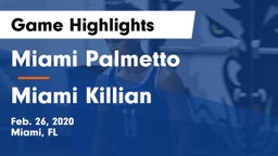 Miami Palmetto  vs Miami Killian Game Highlights - Feb. 26, 2020