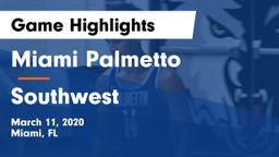 Miami Palmetto  vs Southwest Game Highlights - March 11, 2020