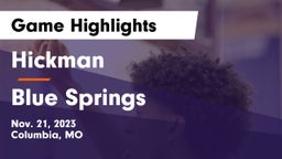 Hickman  vs Blue Springs  Game Highlights - Nov. 21, 2023