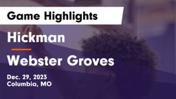 Hickman  vs Webster Groves  Game Highlights - Dec. 29, 2023