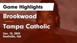 Brookwood  vs Tampa Catholic  Game Highlights - Jan. 15, 2024