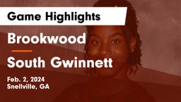 Brookwood  vs South Gwinnett  Game Highlights - Feb. 2, 2024