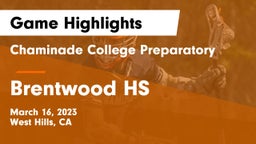 Chaminade College Preparatory vs Brentwood HS Game Highlights - March 16, 2023