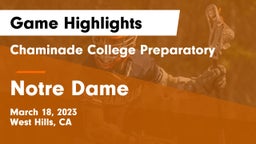 Chaminade College Preparatory vs Notre Dame  Game Highlights - March 18, 2023