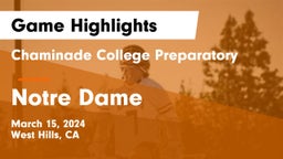 Chaminade College Preparatory vs Notre Dame  Game Highlights - March 15, 2024