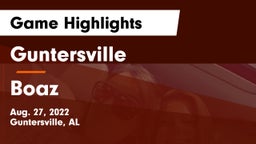 Guntersville  vs Boaz  Game Highlights - Aug. 27, 2022