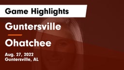 Guntersville  vs Ohatchee  Game Highlights - Aug. 27, 2022