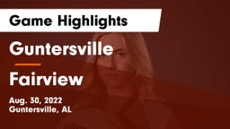 Guntersville  vs Fairview  Game Highlights - Aug. 30, 2022