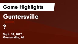 Guntersville  vs ? Game Highlights - Sept. 10, 2022