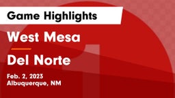 West Mesa  vs Del Norte  Game Highlights - Feb. 2, 2023