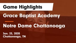 Grace Baptist Academy  vs Notre Dame Chattanooga Game Highlights - Jan. 23, 2020