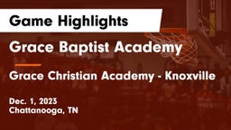 Grace Baptist Academy  vs Grace Christian Academy - Knoxville Game Highlights - Dec. 1, 2023